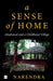 A Sense of Home: Abujhmad and a Childhood Village by Narendra