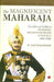 The Magnificent Maharaja by K Natwar Singh