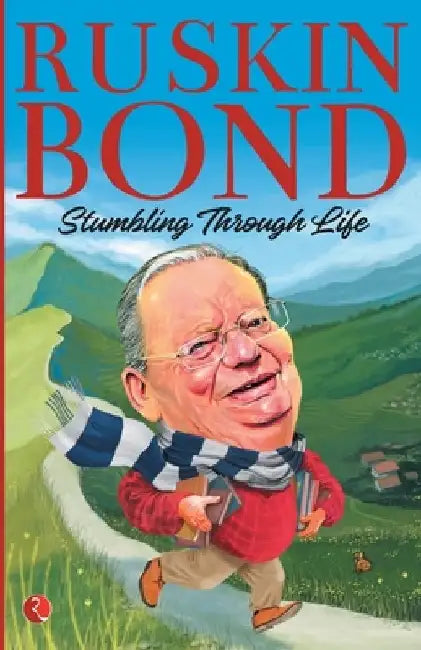 Stumbling Through Life by Ruskin Bond