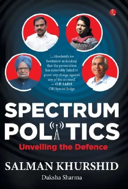 Spectrum Politics Unveiling The Defence by Salman Khurshid