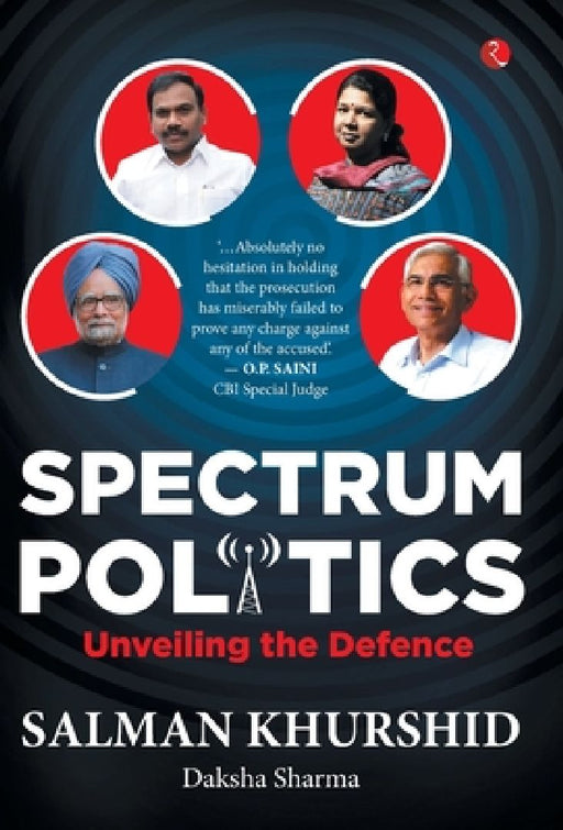 Spectrum Politics Unveiling The Defence by Salman Khurshid
