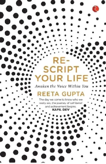 Re-Script Your Life (Hb) by Reeta Gupta