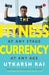 The Fitness Currency by Utkarsh Rai