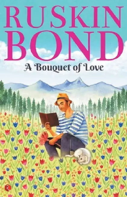A Bouquet Of Love by Ruskin Bond