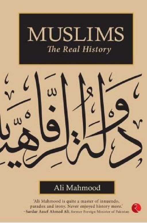 Muslims The  Real History by Ali Mahmood