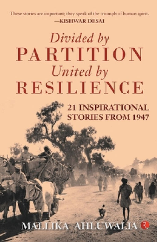 Divided By Partiton United By Resilence by Mallika Ahluwalia