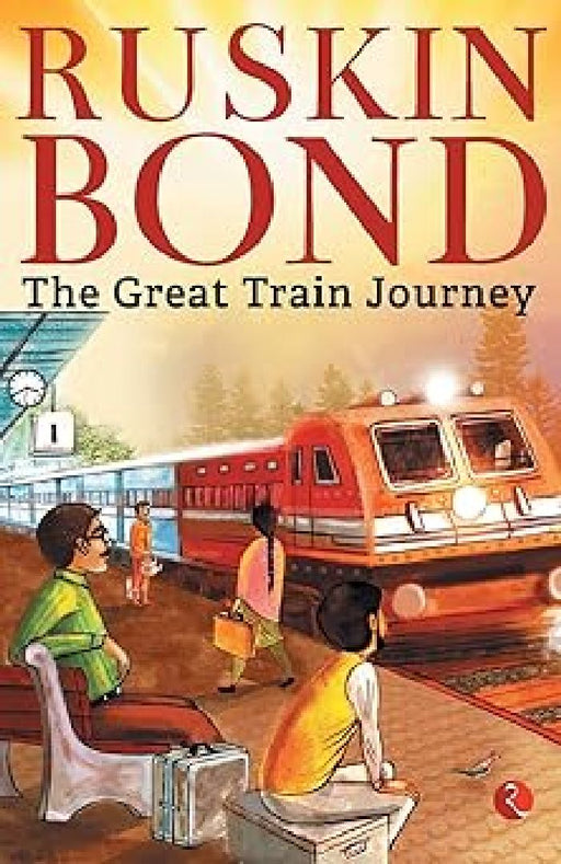 The Great Train Journey by Ruskin Bond
