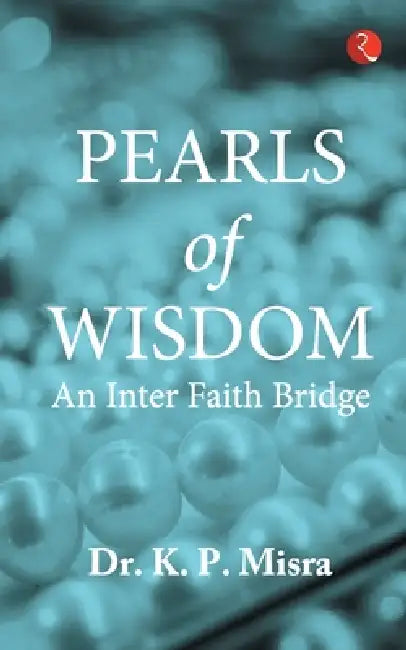 Pearls of Wisdom (a Format) by K. P. Misra