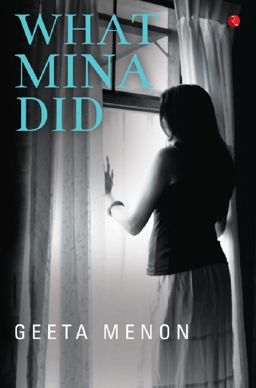 What Mina Did by Geeta Menon