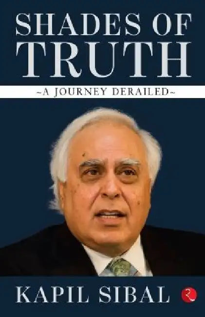 Shades Of Truth - Hb by Kapil Sibal