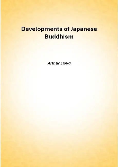Developments of Japanese Buddhism by Arthur Lloyd