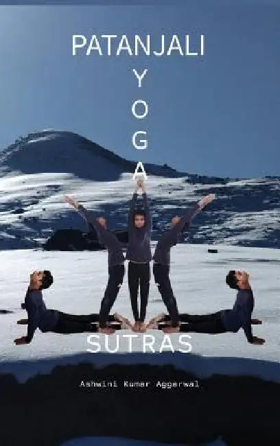 Patanjali Yoga Sutras by Ashwini Kumar Aggarwal