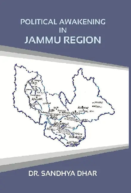 Political Awakening In Jammu Region by Dr. Sandhya Dhar