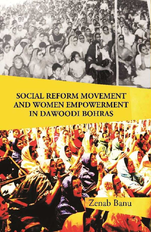 Social Reform Movement and Women Empowerment In Dawoodi Bohras by Zenab Banu
