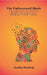 The Undiscovered Abode: A Deep Insight Into The Psychology of Human Beings, and An Attempt To Search Solutions To The Challenges of Human Life From Within by Geetika Bhardwaj