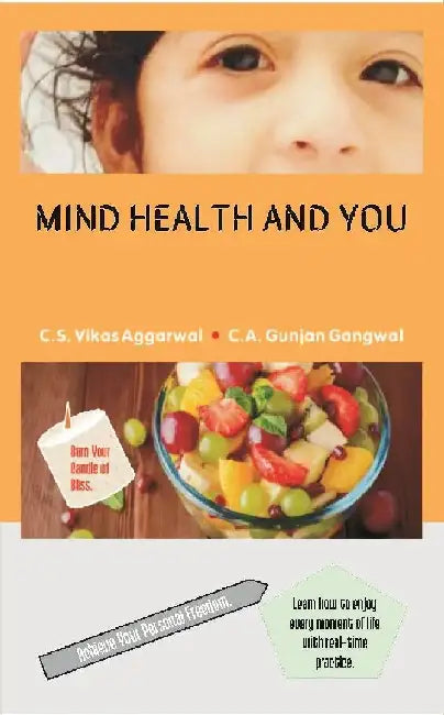 Mind Health and You by C.S. Vikas Aggarwal, C.A. Gunjan Gangwal