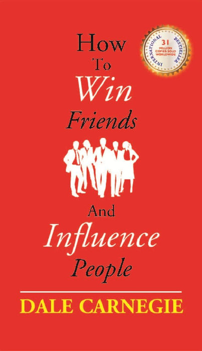 How To Win Friends and Influence People by Dale Carnegie