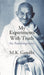 My Experiments With Truth An Autobiography by M. K. Gandhi