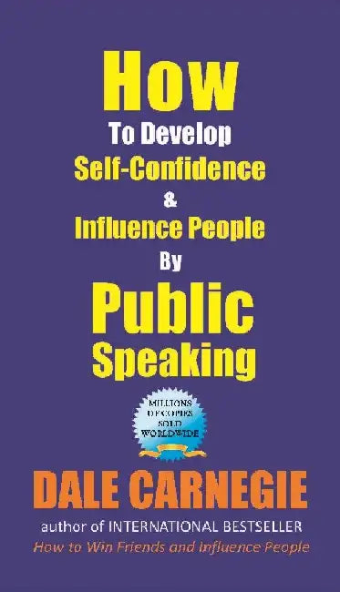 How To Develop Self-Confidence and Influence People By Public Speaking by Dale Carnegie
