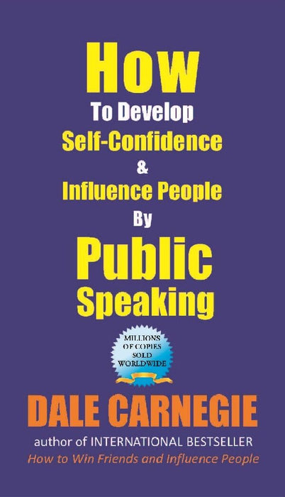 How To Develop Self-Confidence and Influence People By Public Speaking by Dale Carnegie