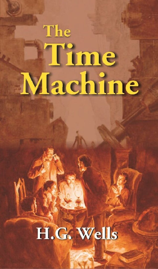 The Time Machine: An Invention by H. G. Wells