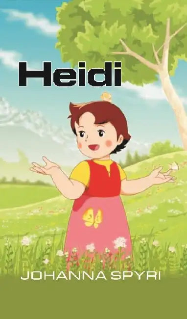 Heidi by Johanna Spyri