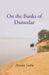 On The Banks of Damodar (Translated From Marathi) by Anant Joshi, Tanslated by: Mrs Jayashree Naidu