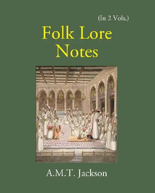Folk Lore Notes Folklore of Gujarat by A. M. T. Jackson