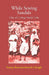 While Sewing Sandals: Tales of A Telugu Pariah Tribe by Emma RauschenbuschClough
