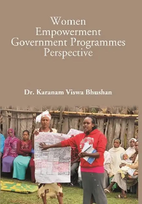 Women Empowerment Government Programmes Perspective by Dr. Karanam Viswa Bhushan
