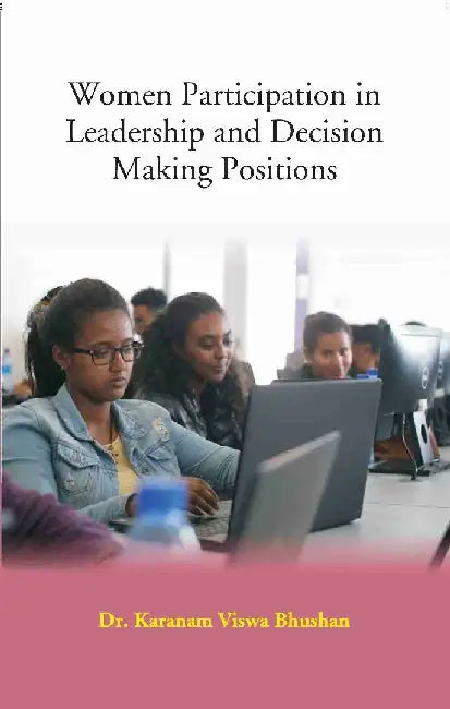 Women Participation In Leadership and Decision Making Positions by Dr. Karanam Viswa Bhushan
