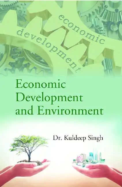 Economic Development and Environment by Dr. Kuldeep Singh