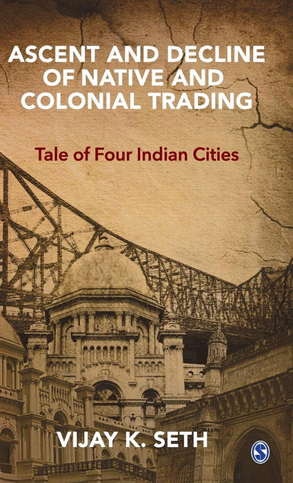 Ascent and Decline of Native and Colonial Trading: Tale of Four Indian Cities