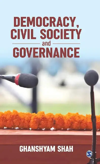 Democracy Civil Society and Governance by Ghanshyam Shah