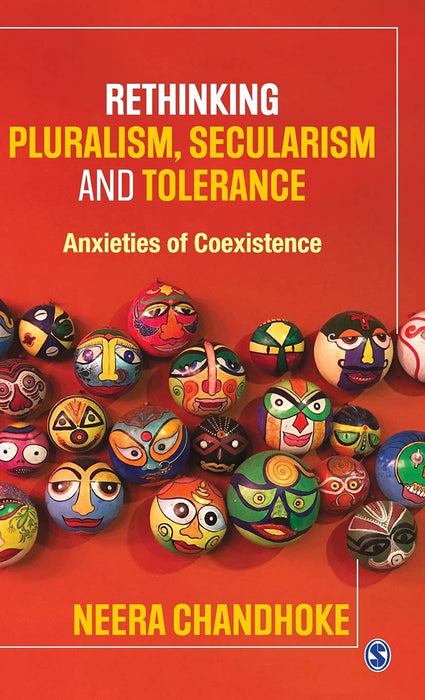 Rethinking Pluralism Secularism and Tolerance: Anxieties of Coexistence