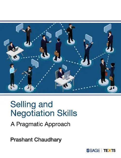 Selling and Negotiation Skills: A Pragmatic Approach by Prashant Chaudhary