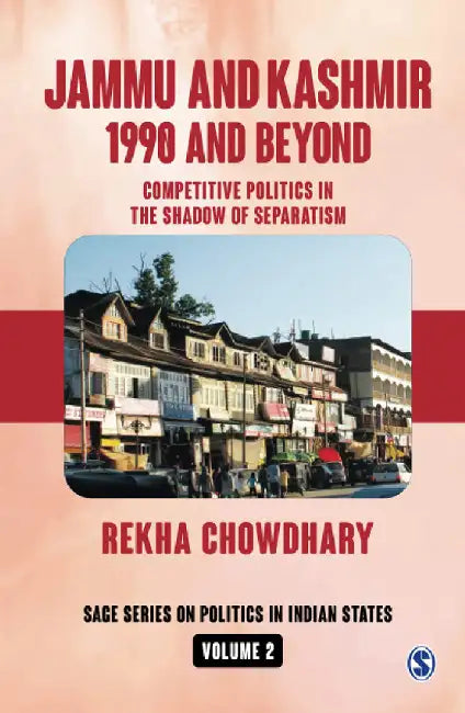 Jammu and Kashmir: 1990 and Beyond by Rekha Chowdhary, Chowdhary