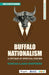 Buffalo Nationalism: A Critique of Spiritual Fascism: A Critique of Spiritual Fascism by Sage Publications Pvt Ltd