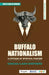 Buffalo Nationalism: A Critique of Spiritual Fascism: A Critique of Spiritual Fascism