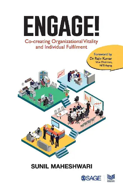 Engage!: Co-creating Organizational Vitality and Individual Fulfilment by Sunil Maheshwari, Maheshwari