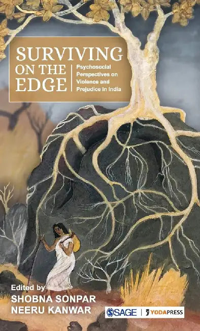 Surviving on the Edge: Psychosocial Perspectives on Violence and Prejudice in India by Neeru Kanwar, Shobna Sonpar
