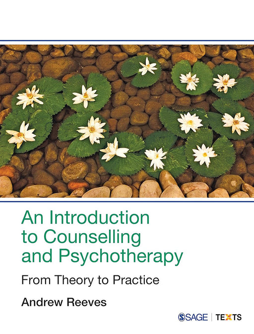 An Introduction to Counselling and Psychotherapy: From Theory to Practice by Andrew Reeves