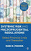 Systemic Risk and Macroprudential Regulations: Global Financial Crisis and Thereafter by Rabi N. Mishra