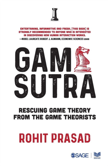 Game Sutra: Rescuing Game Theory from The Game Theorists by Rohit Prasad