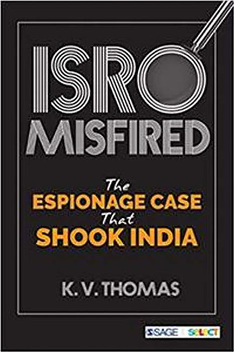 ISRO Misfired: The Espionage Case That Shook India