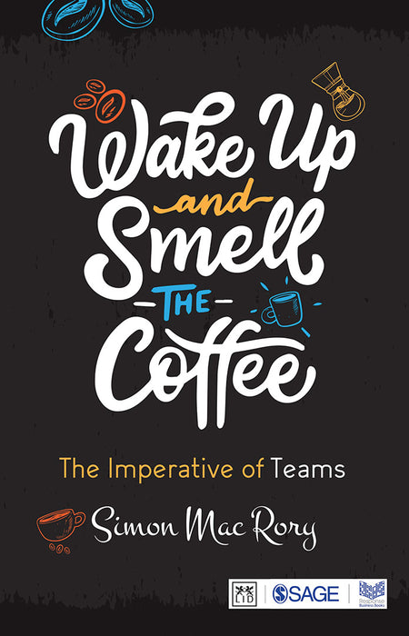 Wake Up and Smell the Coffee: The Imperative of Teams