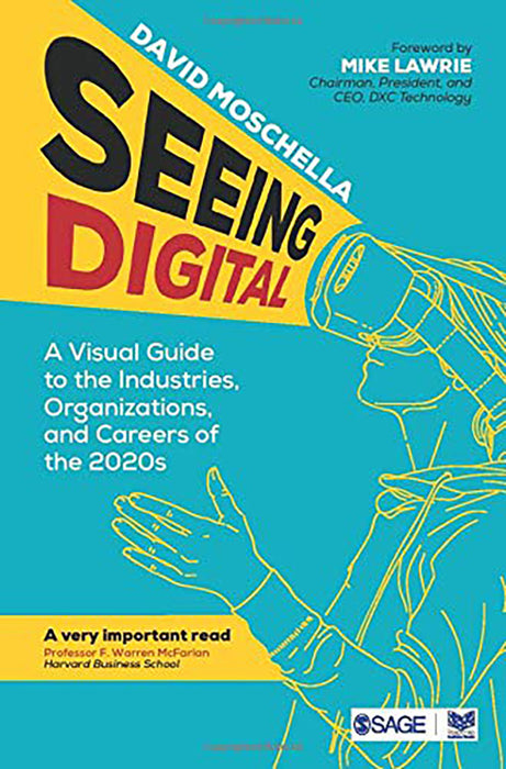 Seeing Digital: A Visual Guide to the Industries Organizations and Careers of the 2020s