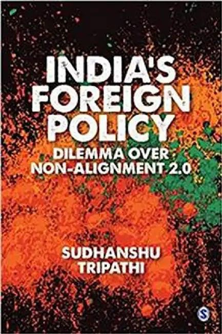 India’s Foreign Policy Dilemma over Non-Alignment 2.0 by Sudhanshu Tripathi