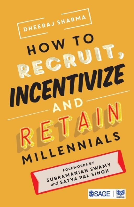 How to Recruit Incentivize and Retain Millennials  by Dheeraj Sharma
