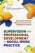 Supervision and Professional Development in Social Work Practice by Abraham P. Francis, Amanda M Nickson, Margaret- Anne Carter